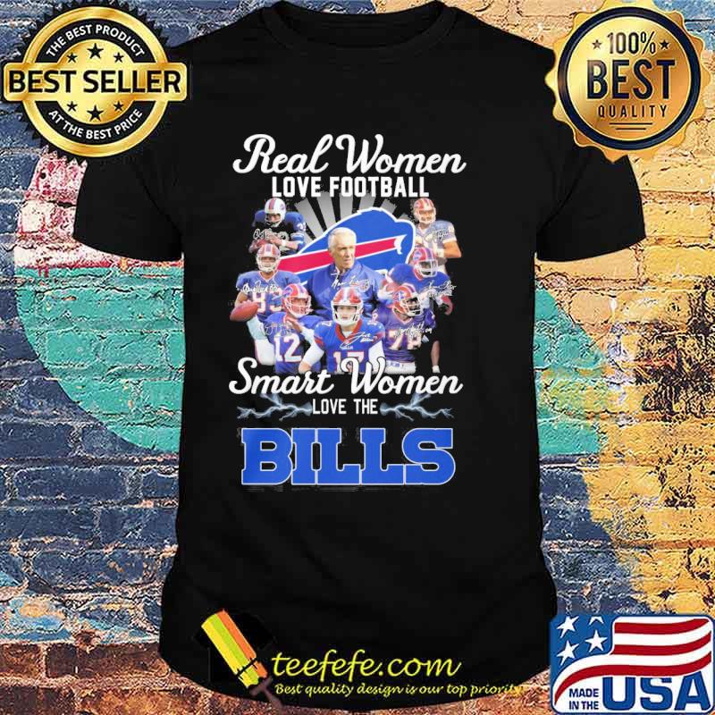 Buffalo Bills Real Women Love Football Smart Women Love The Bills Shirt -  Teespix - Store Fashion LLC