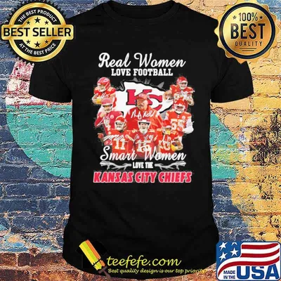 Real women love football smart women love the Kansas city Chiefs signatures shirt