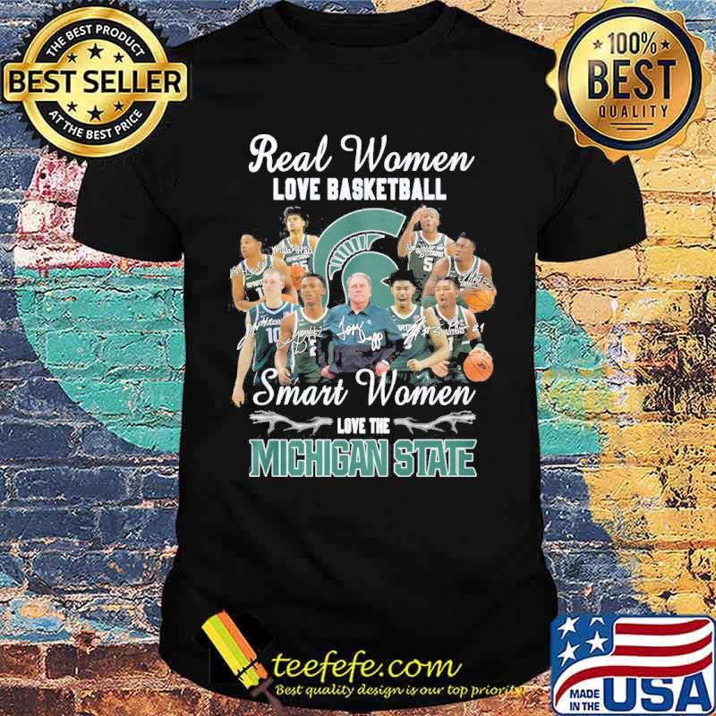 Real women love sports smart women love the Michigan State signatures s Unisex Real women love sports smart women love the Michigan State signatures s Unisex