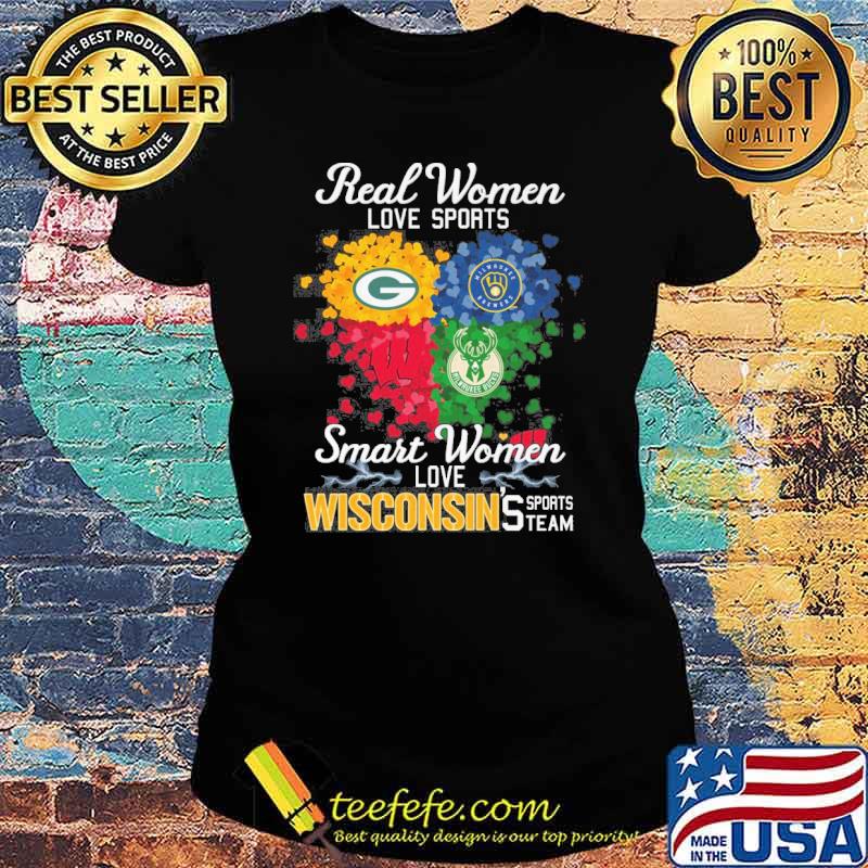 Real women love sports smart women love Wisconsin's sports team Milwaukee brewers Milwaukee bucks green bay packers s Ladies tee Real women love sports smart women love Wisconsin's sports team Milwaukee brewers Milwaukee bucks green bay packers s Ladies tee
