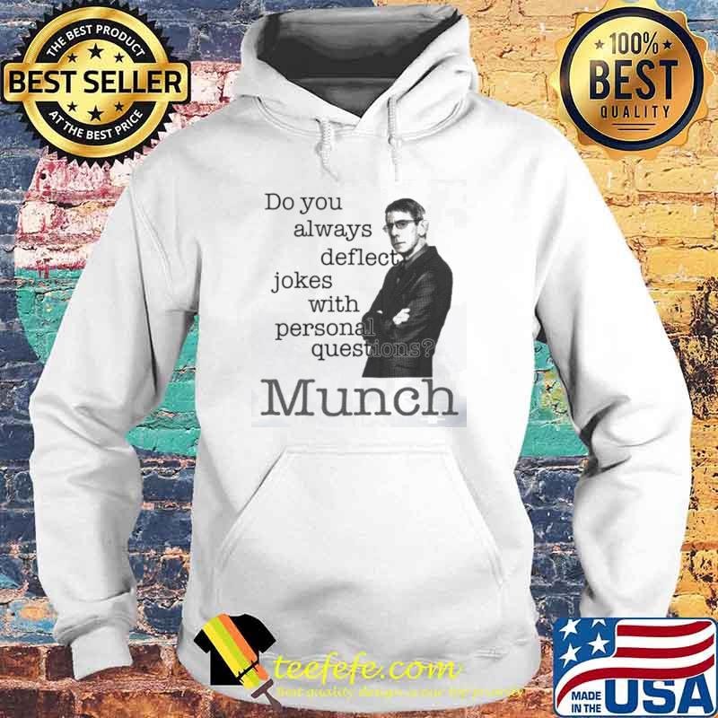 Richard Belzer John Munch do you always deflect jokes with personal questions s Hoodie Richard Belzer John Munch do you always deflect jokes with personal questions s Hoodie