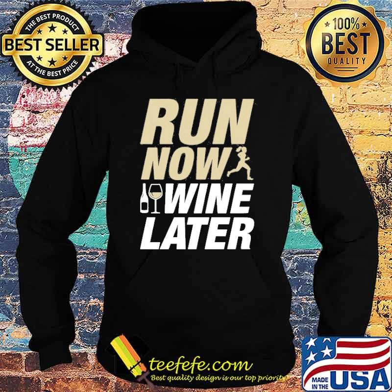 Run now wine later s Hoodie Run now wine later s Hoodie