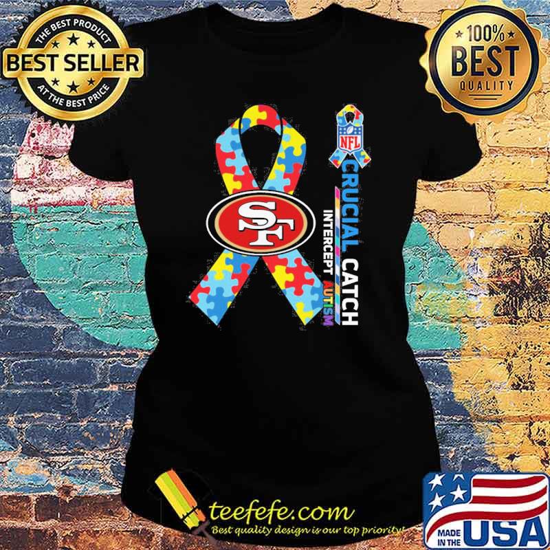 San Francisco 49ers Crucial Catch Intercept Autism T-shirt - REVER LAVIE