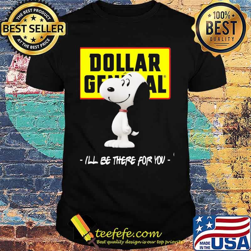 Snoopy Dollar General I'll be there for you s Unisex Snoopy Dollar General I'll be there for you s Unisex