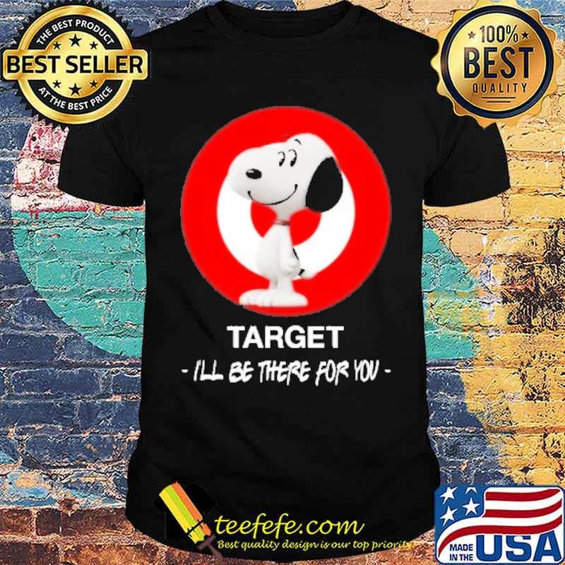 Snoopy Target I'll be there for you s Unisex Snoopy Target I'll be there for you s Unisex