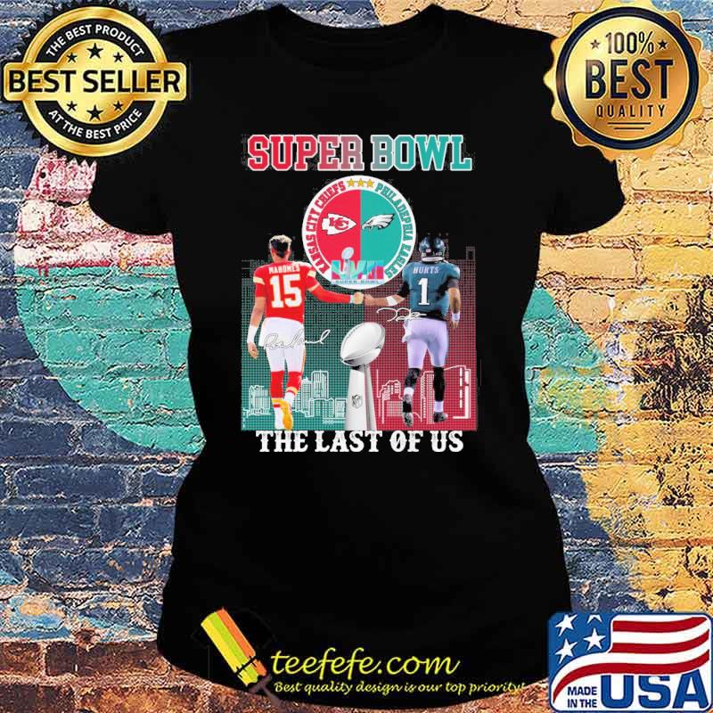 Super Bowl the last of us Kansas city Chiefs Philadephia Eagles LVII signatures s Ladies tee Super Bowl the last of us Kansas city Chiefs Philadephia Eagles LVII signatures s Ladies tee