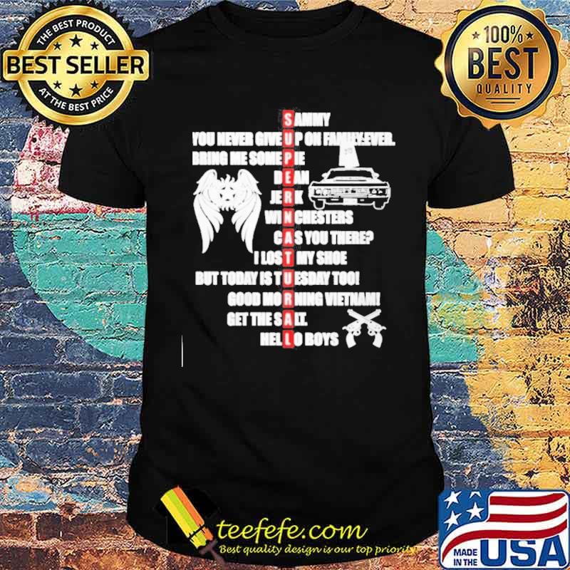 Supernatural Sammy you never give up on family ever s Unisex Supernatural Sammy you never give up on family ever s Unisex