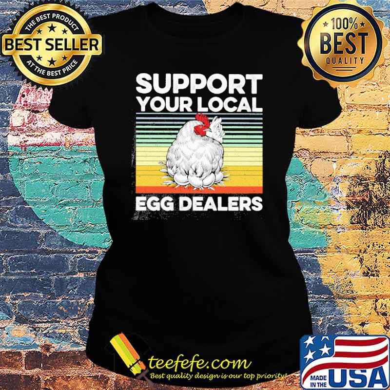 Support Your Local Egg Dealers vintage s Ladies tee Support Your Local Egg Dealers vintage s Ladies tee