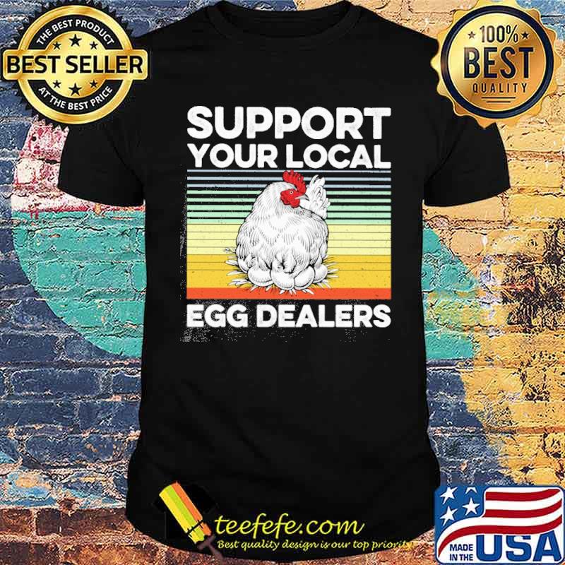 Support Your Local Egg Dealers vintage s Unisex Support Your Local Egg Dealers vintage s Unisex