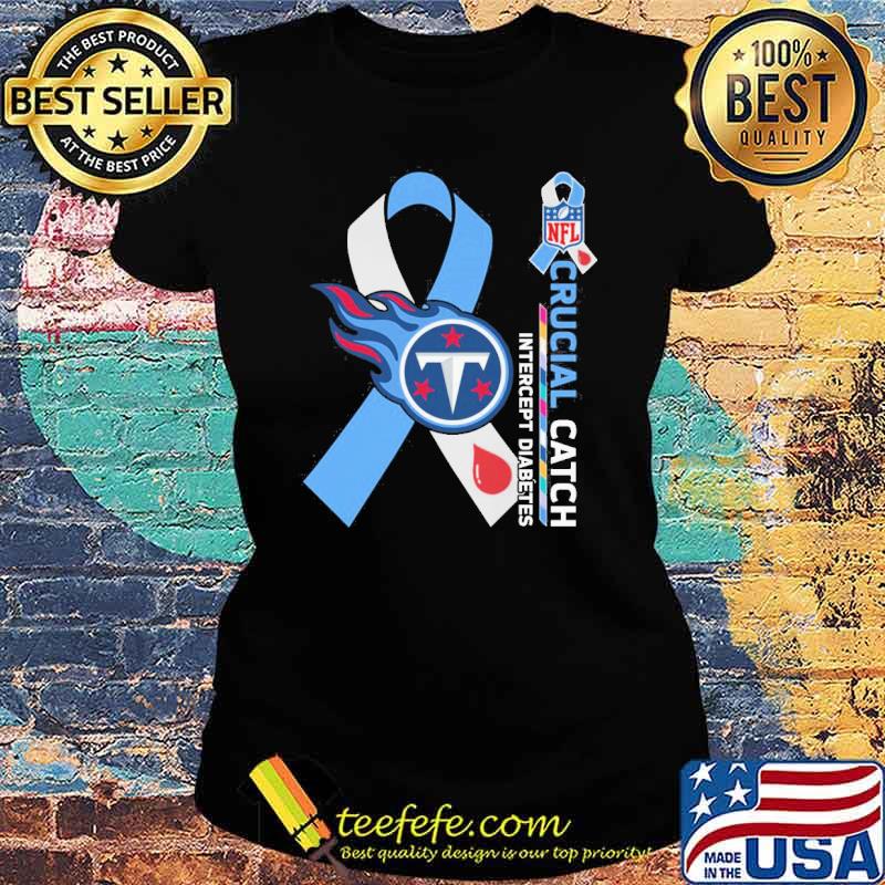 Tennessee Titans Crucial catch intercept Diabetes NFL s Ladies tee Tennessee Titans Crucial catch intercept Diabetes NFL s Ladies tee