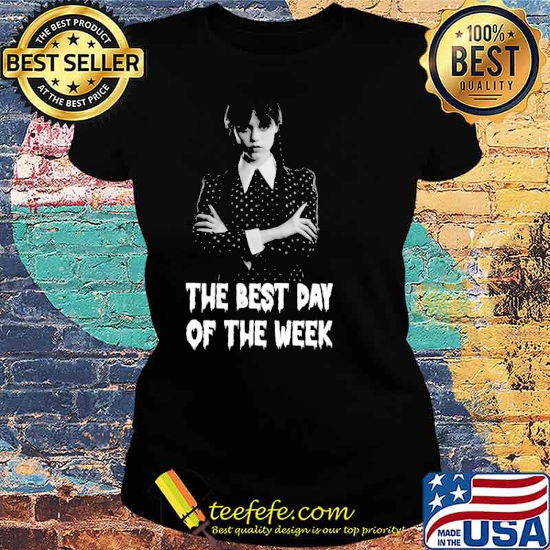 The best day of the week wednesday s Ladies tee The best day of the week wednesday s Ladies tee