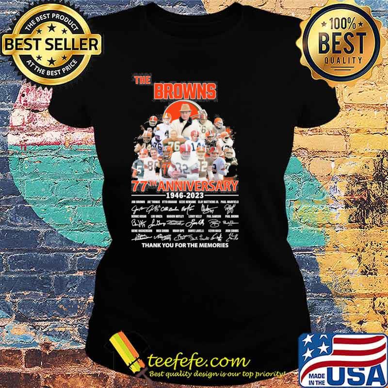 The Browns 77th anniversary 1946-2023 thank you for the memories signatures s Ladies tee The Browns 77th anniversary 1946-2023 thank you for the memories signatures s Ladies tee