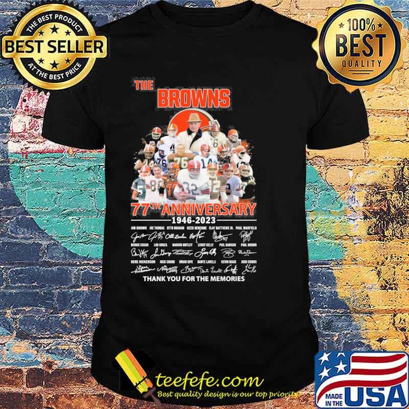 The Cleveland Browns 77th anniversary 1946 2023 thank you for the memories  signatures T-Shirt, hoodie, sweater, long sleeve and tank top