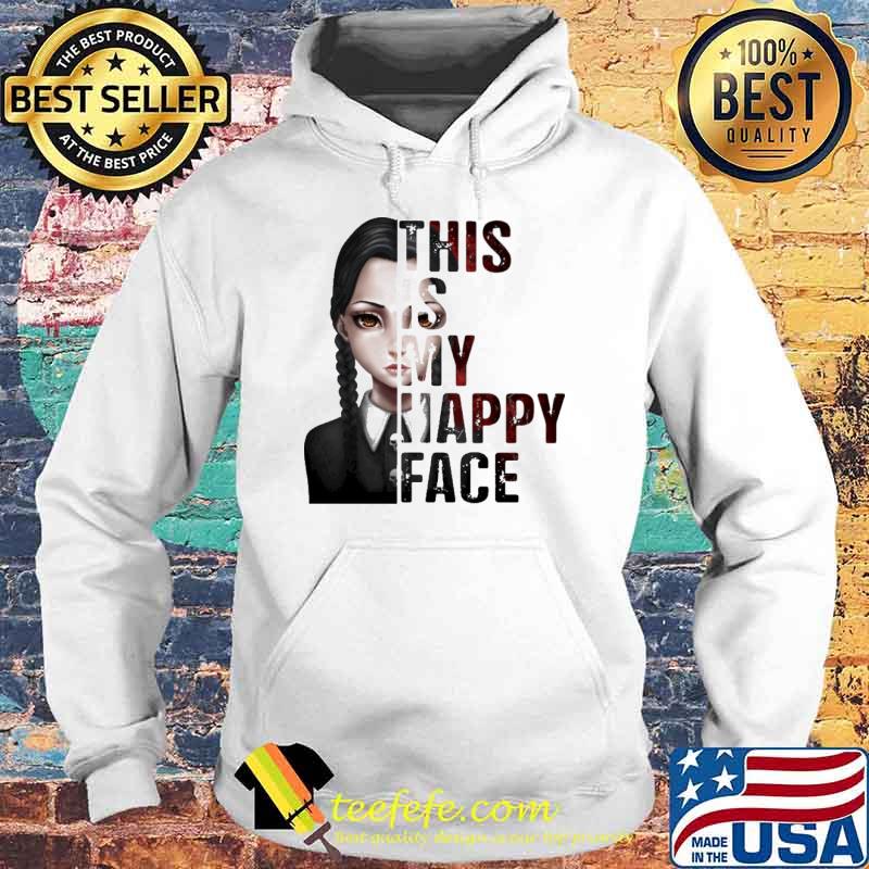 This Is My Happy Face Wednesday s Hoodie This Is My Happy Face Wednesday s Hoodie