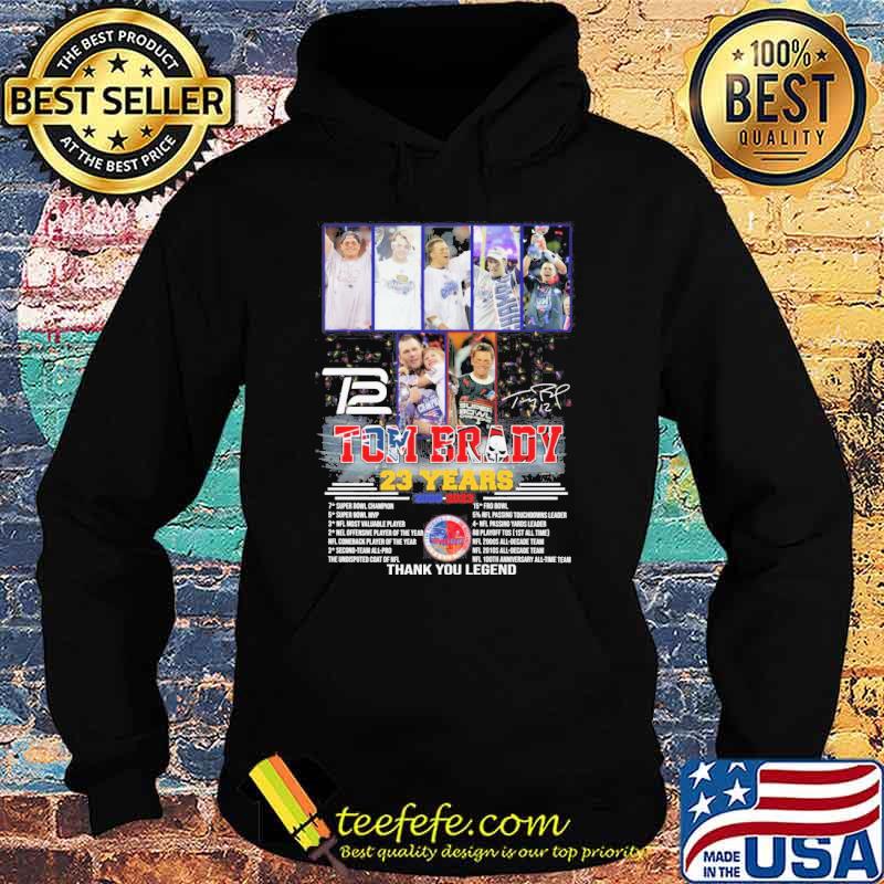 Tom Brady 23 years 2000-2023 thank you legend signature s Hoodie Tom Brady 23 years 2000-2023 thank you legend signature s Hoodie