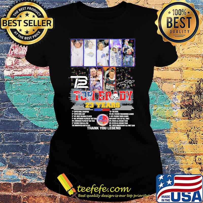 Tom Brady 23 years 2000-2023 thank you legend signature s Ladies tee Tom Brady 23 years 2000-2023 thank you legend signature s Ladies tee
