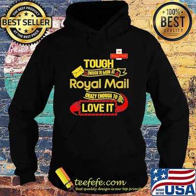 Tough enough to work at Royal Mail crazy enough to love it shirt