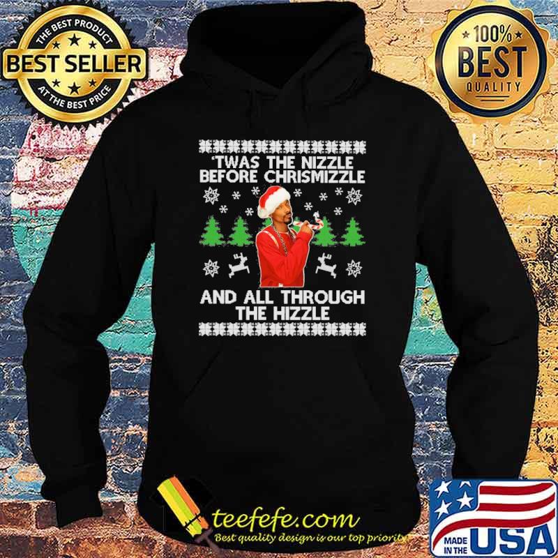Twas the nizzle before chrismizzle and all through the hizzle Christmas shirt