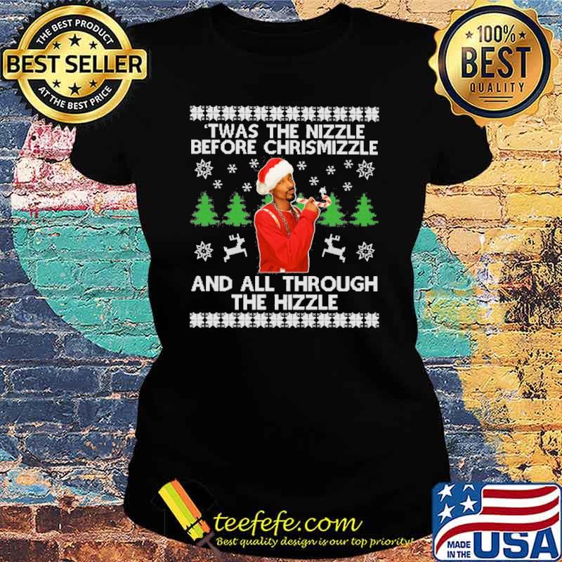 Twas the nizzle before chrismizzle and all through the hizzle Christmas s Ladies tee Twas the nizzle before chrismizzle and all through the hizzle Christmas s Ladies tee