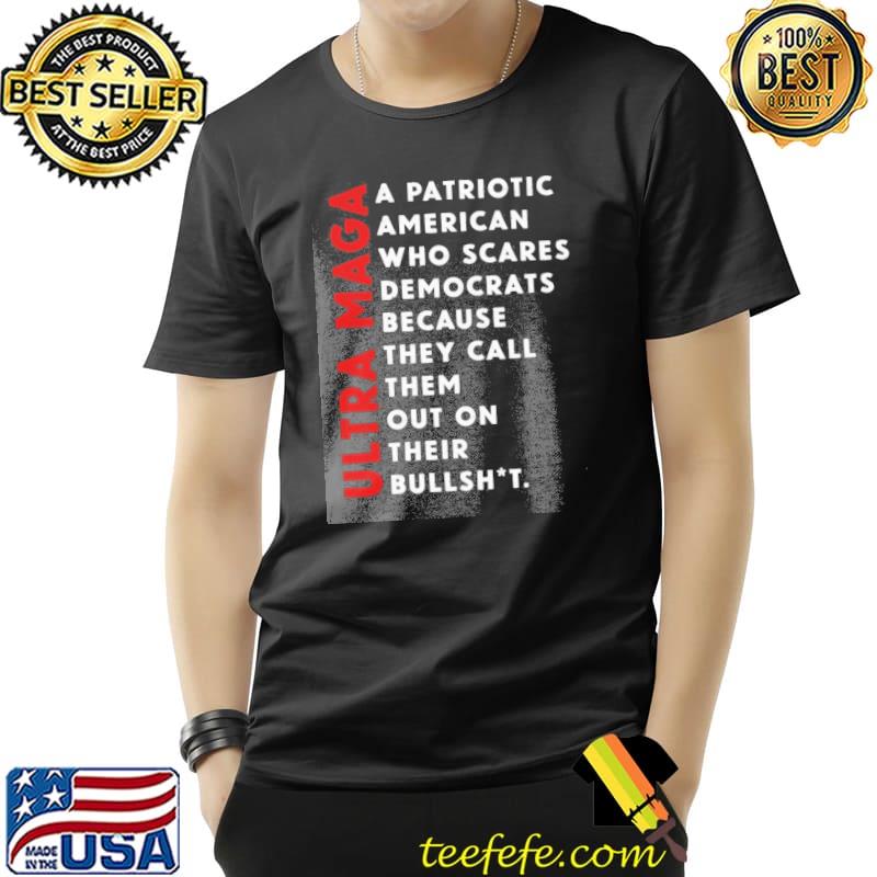 Ultra maga a patriotic American who scares democrats because they call them out on their bullsht s Unisex Ultra maga a patriotic American who scares democrats because they call them out on their bullsht s Unisex