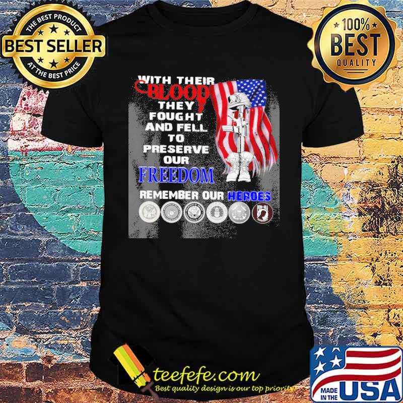 Veteran With Their Blood they fought and fell to preserve our freedom remember our heroes s Unisex Veteran With Their Blood they fought and fell to preserve our freedom remember our heroes s Unisex