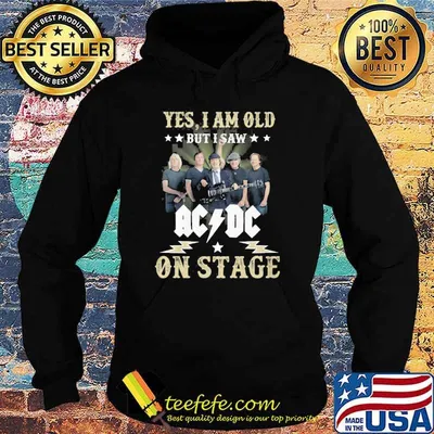 Yes I am old but I saw AC DC on stage shirt
