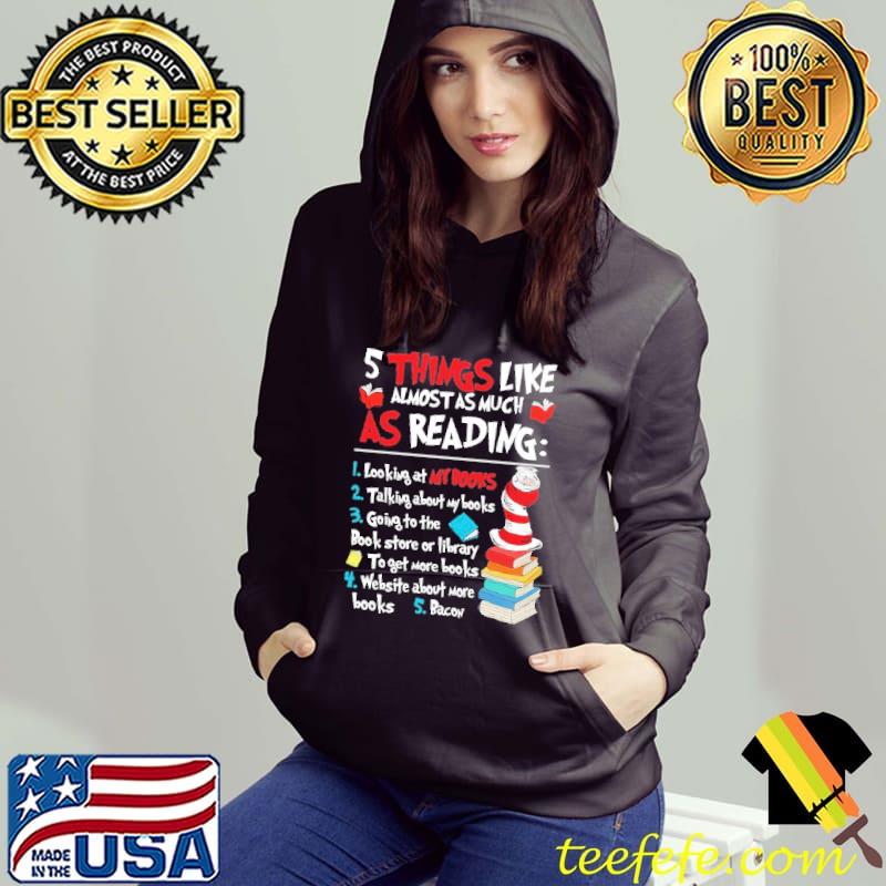 5 Things like almost as much as Reading looking at my books Dr Seuss s Hoodie 5 Things like almost as much as Reading looking at my books Dr Seuss s Hoodie