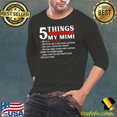 5 Things You Should Know About My Mimi Mess With Me And Never Find Your Body Mother's Day T-Shirt