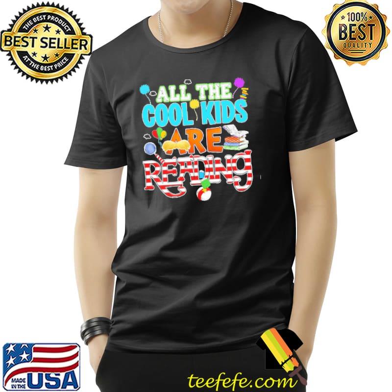 All The Cool Kids Are Reading Dr Seuss s Unisex All The Cool Kids Are Reading Dr Seuss s Unisex