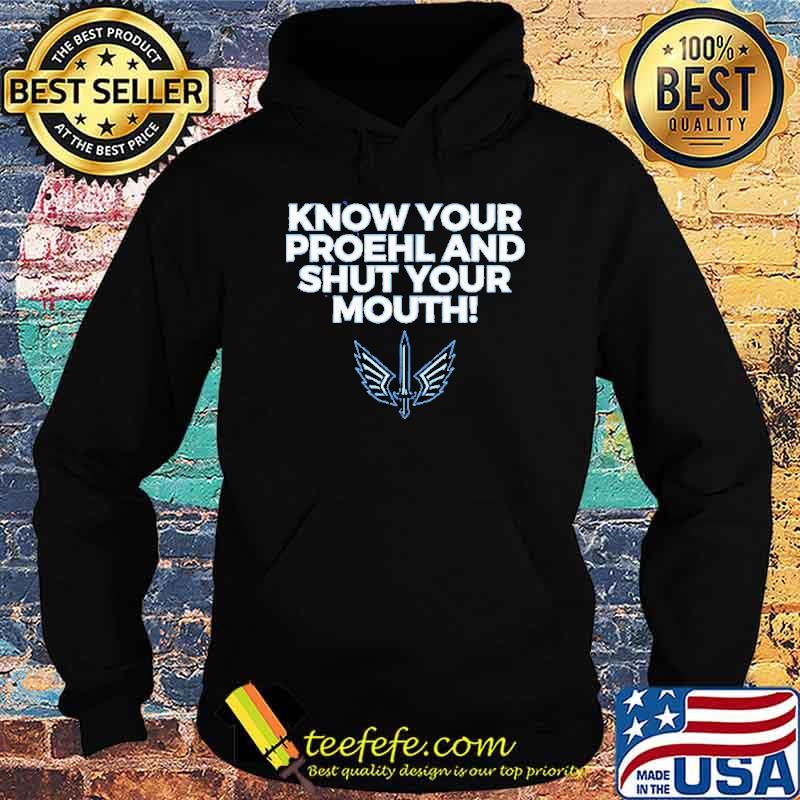 Austin Proehl Know Your Proehl and shut your mouth shirt