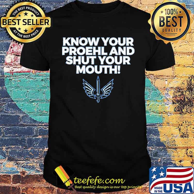 Austin Proehl Know Your Proehl and shut your mouth s Unisex Austin Proehl Know Your Proehl and shut your mouth s Unisex
