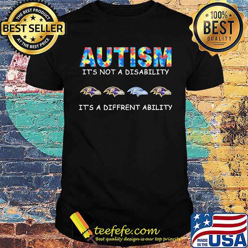 Autism it's not a disability it's a diffrent ability Baltimore Ravens s Unisex Autism it's not a disability it's a diffrent ability Baltimore Ravens s Unisex