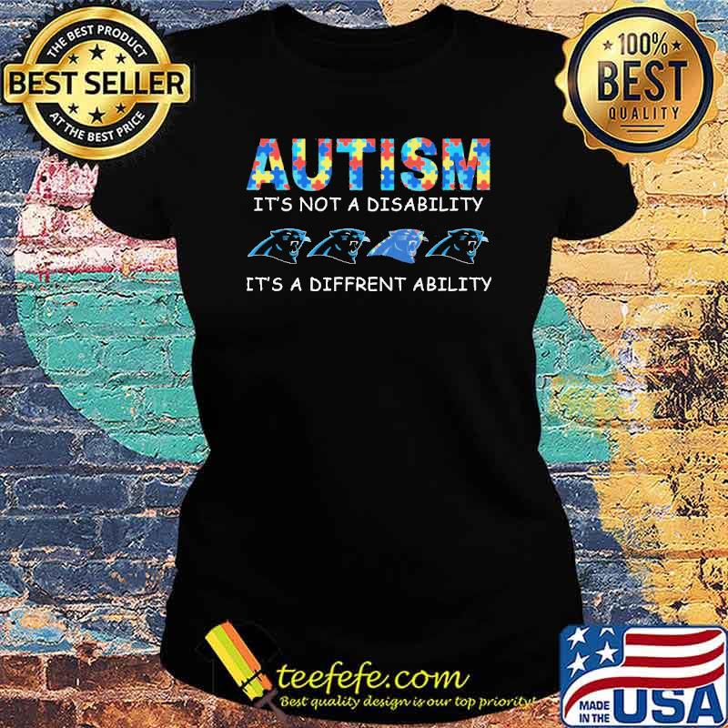 Autism it's not a disability it's a diffrent ability Carolina Panthers s Ladies tee Autism it's not a disability it's a diffrent ability Carolina Panthers s Ladies tee