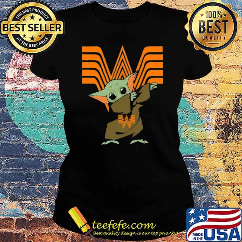 Awesome baby yoda dabbing WHATABURGER s Ladies tee Awesome baby yoda dabbing WHATABURGER s Ladies tee