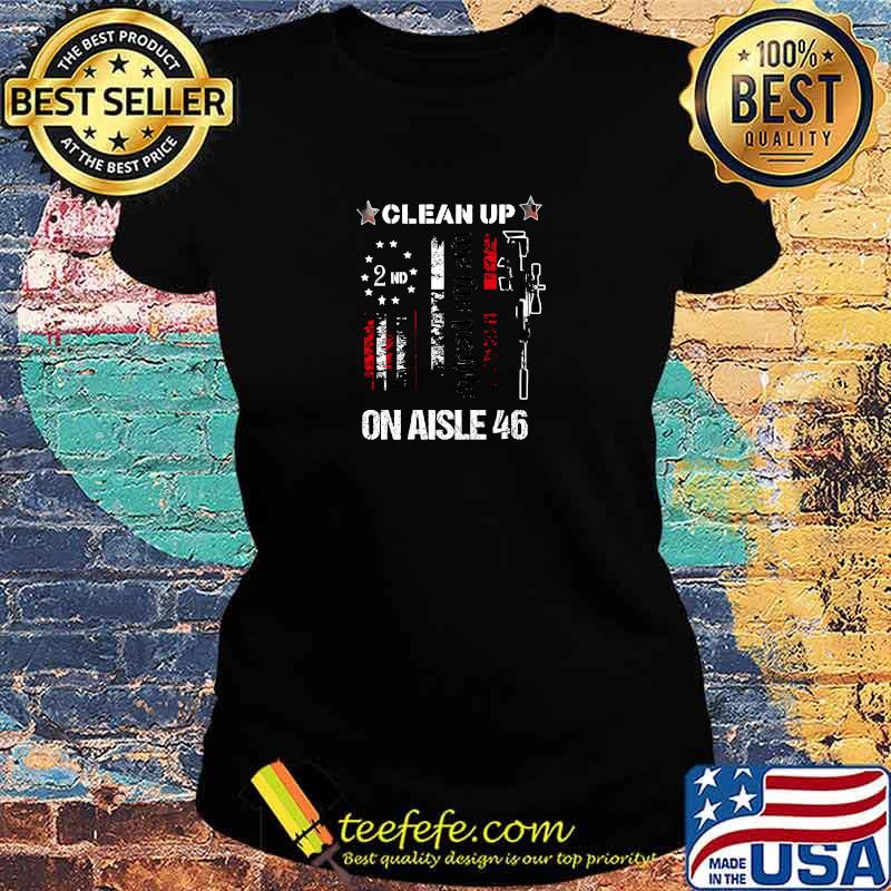 Awesome clean me the people on aisle 46 american flag T-Shirt Ladies tee Awesome clean me the people on aisle 46 american flag T-Shirt Ladies tee