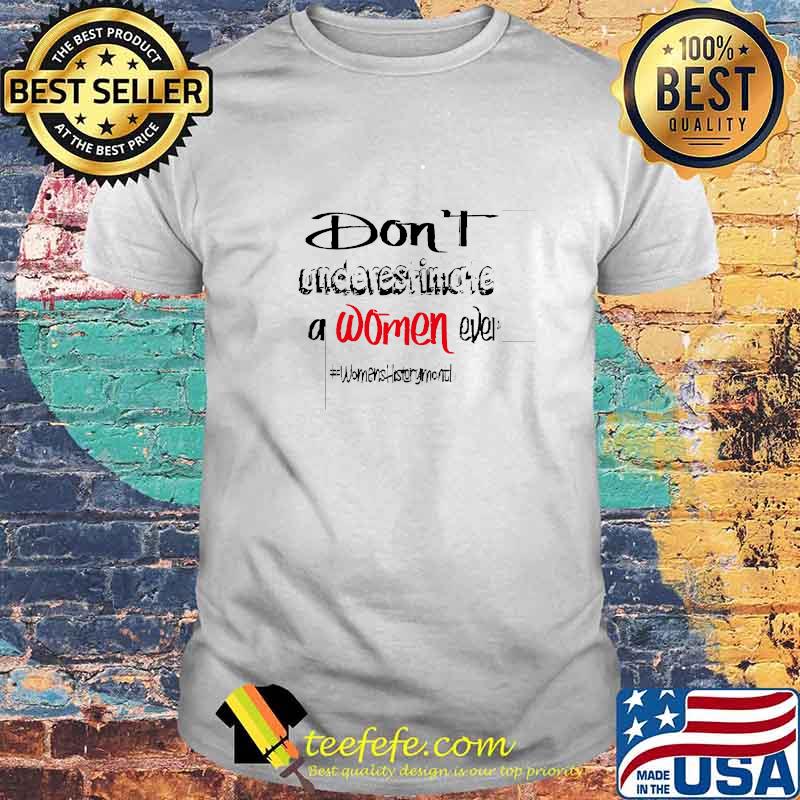 Awesome don't underestimate a women ever women T-Shirt