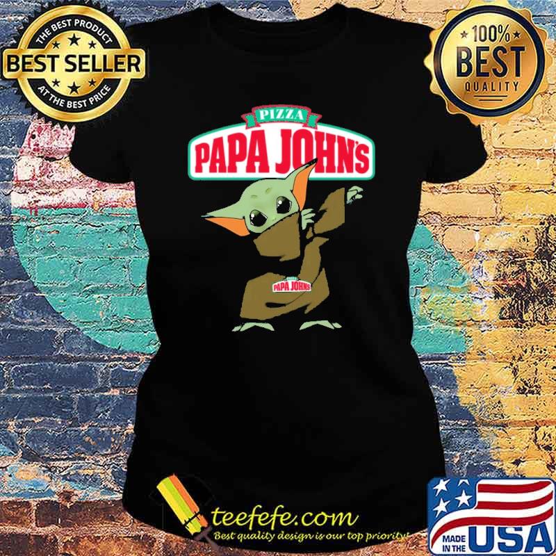 Baby yoda dabbing Pizza Papa John's s Ladies tee Baby yoda dabbing Pizza Papa John's s Ladies tee