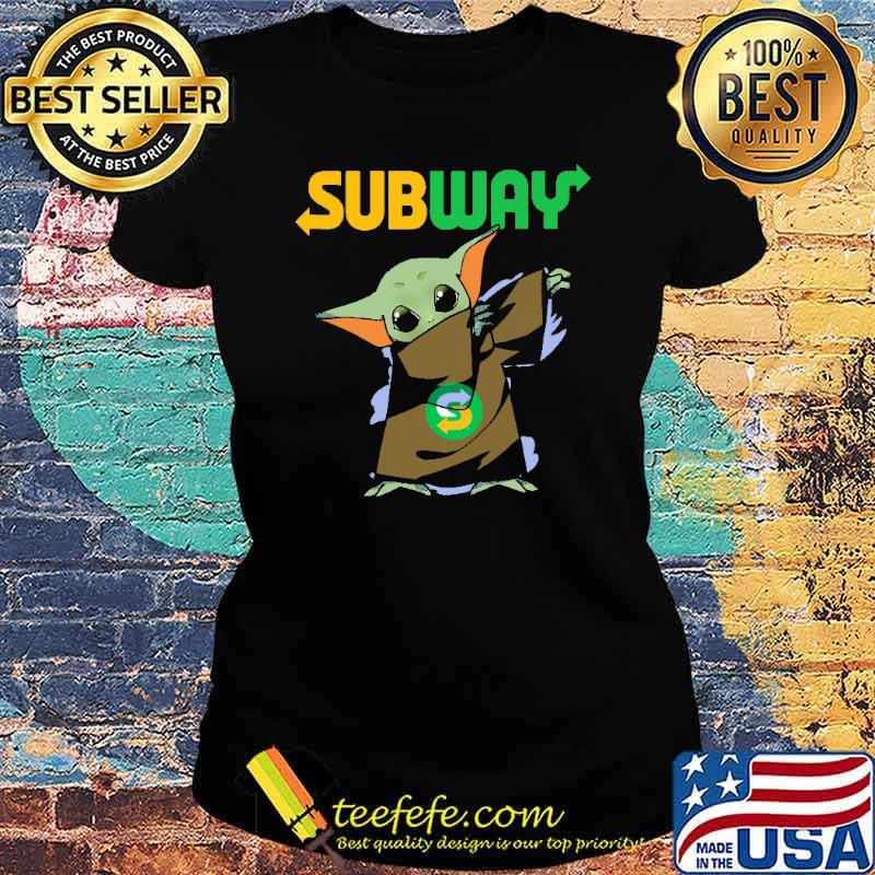 Baby yoda dabbing subway s Ladies tee Baby yoda dabbing subway s Ladies tee