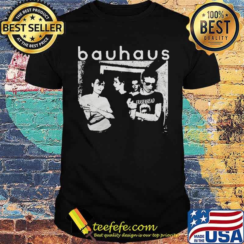 Bauhaus Group Eraserhead Shirt Unisex Bauhaus Group Eraserhead Shirt Unisex