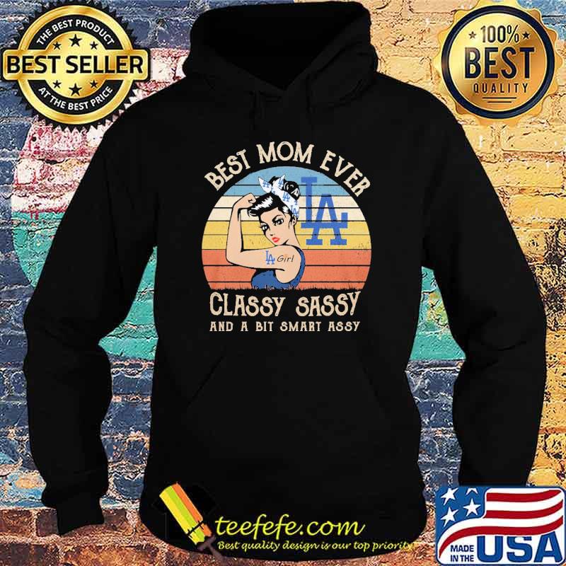 Best mom ever classy sassy and a bit smart assy strong girl Los Angeles Dodgers vintage shirt
