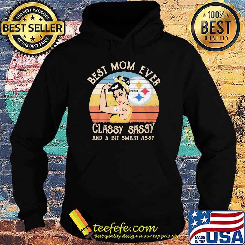 Best mom ever classy sassy and a bit smart assy strong girl Los Steelers vintage shirt