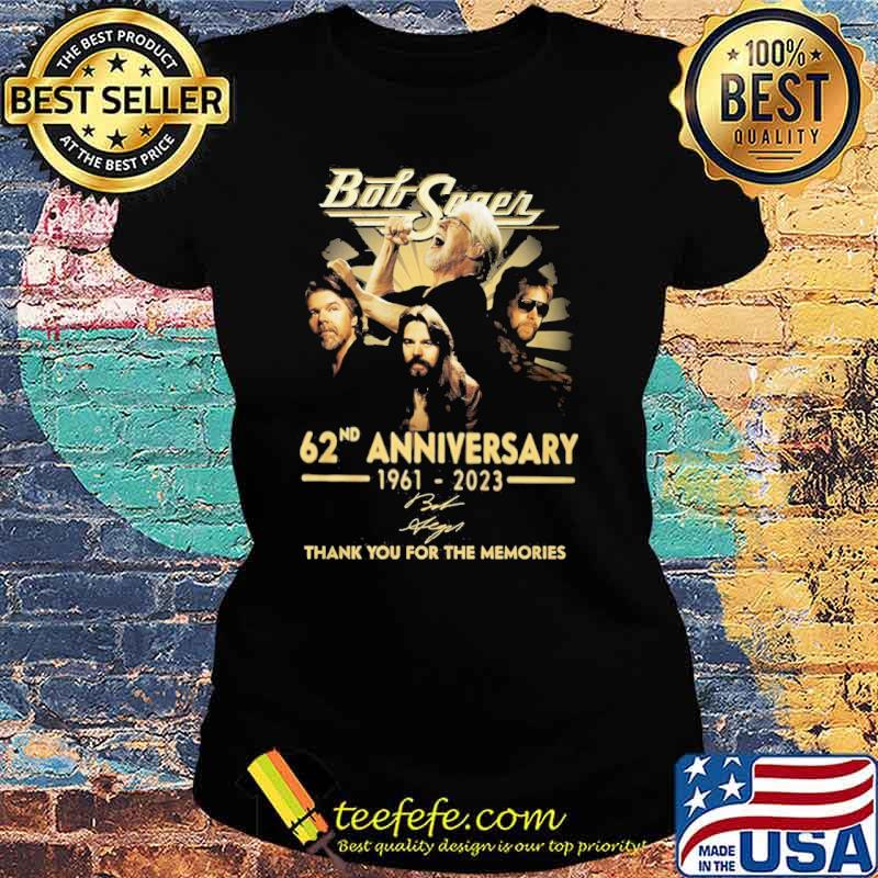 Bob Seger 62nd anniversary 1961-2023 thank you for the memories signatures s Ladies tee Bob Seger 62nd anniversary 1961-2023 thank you for the memories signatures s Ladies tee