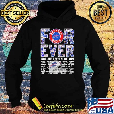 Buffalo Bills forever not just when we win signatures shirt