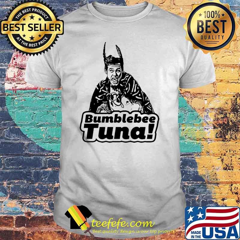 Bumblebee Tuna! solid white albacore shirt