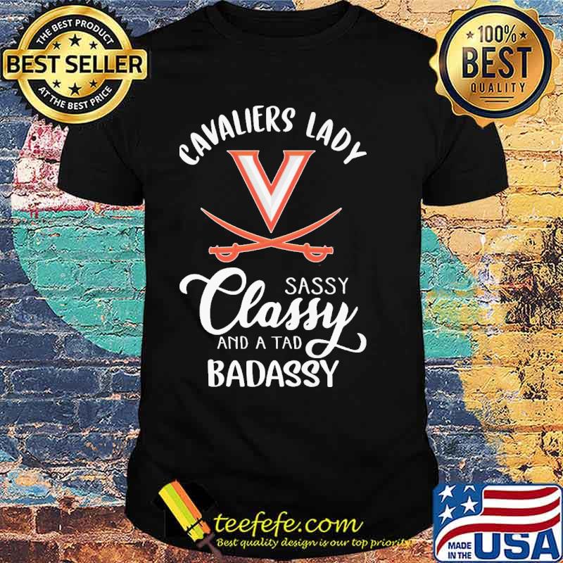 Cavaliers lady sassy classy and a tad badassy s Unisex Cavaliers lady sassy classy and a tad badassy s Unisex