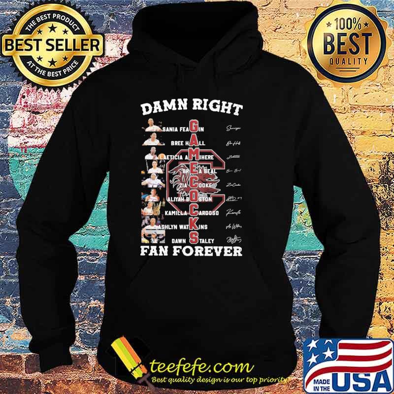 Damn right Game cocks fan forever Sania Feagin signatures shirt Damn right Game cocks fan forever Sania Feagin signatures shirt