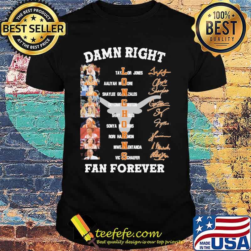 Damn right Long Horns fan forever Taylor Jones signatures s Unisex Damn right Long Horns fan forever Taylor Jones signatures s Unisex