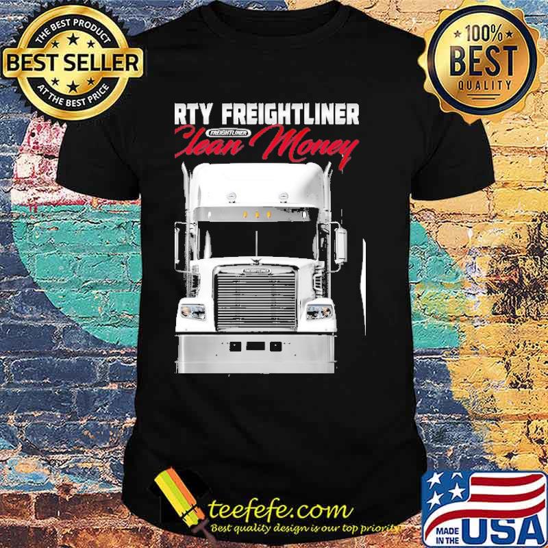 Dirty Freightliner Clean Money Freightliner truck s Unisex Dirty Freightliner Clean Money Freightliner truck s Unisex
