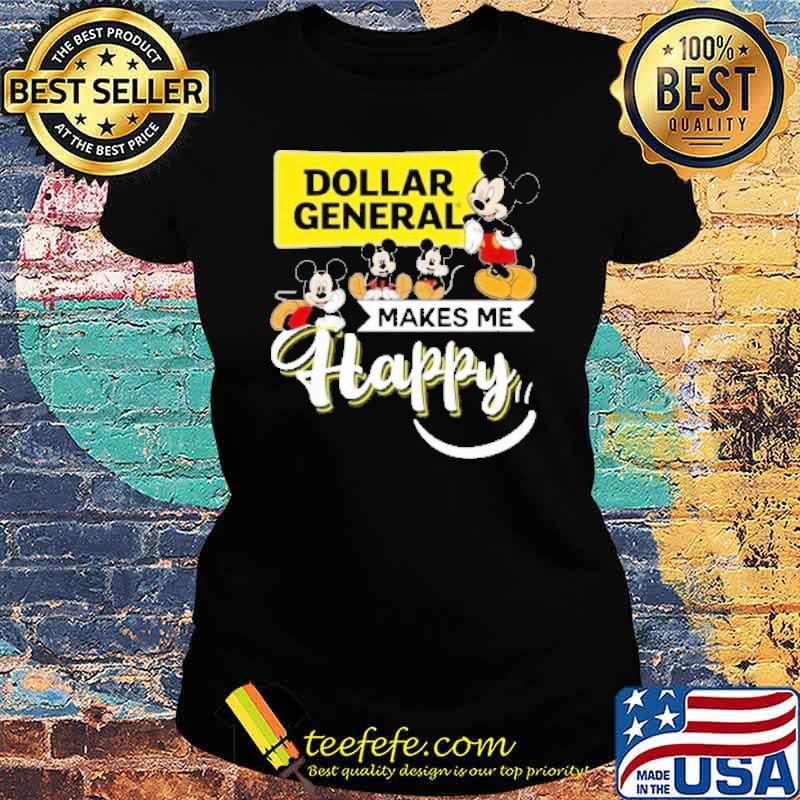 Dollar General makes me happy Mickey s Ladies tee Dollar General makes me happy Mickey s Ladies tee