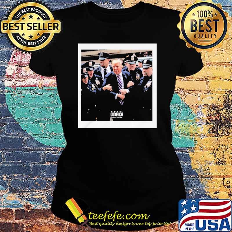Donald Trump getting arrested meme advisory s Ladies tee Donald Trump getting arrested meme advisory s Ladies tee